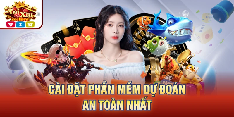 Cài đặt phần mềm dự đoán an toàn nhất