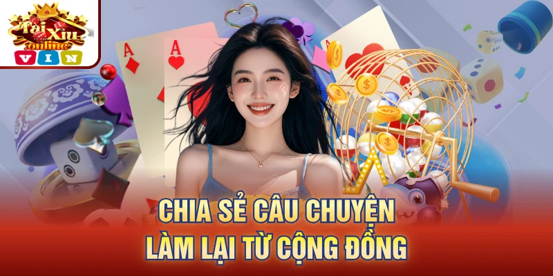 Chia sẻ câu chuyện làm lại từ cộng đồng