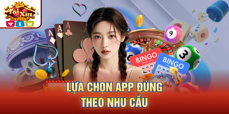 Lựa chọn app đúng theo nhu cầu