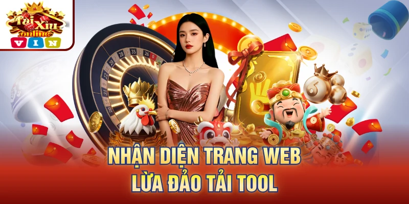 Nhận diện trang web lừa đảo tải tool