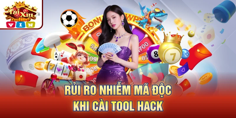 Rủi ro nhiễm mã độc khi cài tool hack