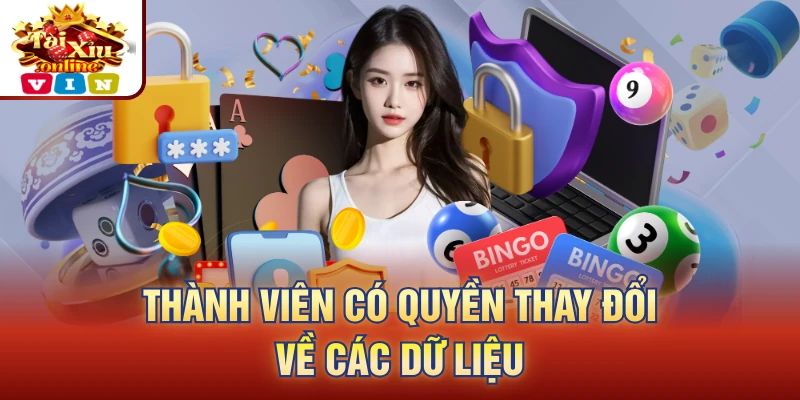 Thành viên có quyền thay đổi về các dữ liệu 